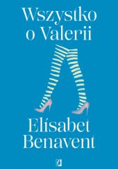 Okładka książki Wszystko o Valerii Elísabet Benavent