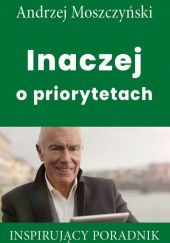 Okładka książki Inaczej o priorytetach Andrzej Moszczyński