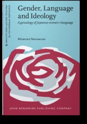 Okładka książki Gender, Language and Ideology: A genealogy of Japanese women's language Momoko Nakamura