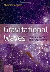 Okładka książki Gravitational Waves: Volume 1: Theory and Experiments Michele Maggiore