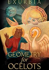 Okładka książki Geometry for Ocelots exurb1a