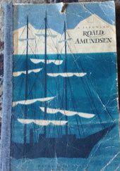 Okładka książki Roald Amundsen Aleksander Jakowlew