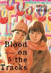 Okładka książki Blood on the Tracks #5 Shuzo Oshimi
