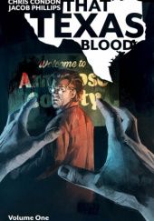 Okładka książki That Texas Blood Vol.1 Chris Condon, Jacob Phillips