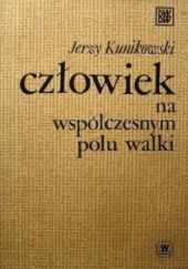 Okładka książki Człowiek na współczesnym polu walk Jerzy Kunikowski