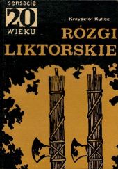 Okładka książki Rózgi liktorskie Krzysztof Kulicz