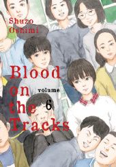 Okładka książki Blood on the Tracks #6 Shuzo Oshimi