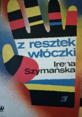 Okładka książki Z resztek włóczki Irena Szymańska