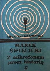 Okładka książki Z mikrofonem przez historię Marek Święcicki