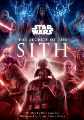 Okładka książki Star Wars: Secrets of the Sith Marc Sumerak