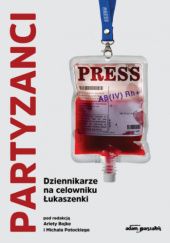 Okładka książki PARTYZANCI Dziennikarze na celowniku Łukaszenki Arleta Bojke, Michał Potocki