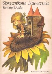 Okładka książki Słonecznikowa dziewczynka Renata Opala