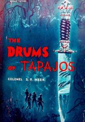 Okładka książki The Drums of Tapajos S. P. Meek