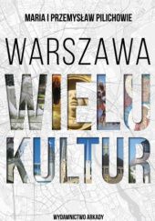 Okładka książki Warszawa wielu kultur Maria Pilich, Przemysław Pilich
