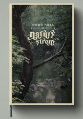 Okładka książki Nowa Huta od natury strony Jarosław Klaś, Elżbieta Urbańska-Kłapa