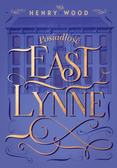 Okładka książki Posiadłość East Lynne Ellen Wood