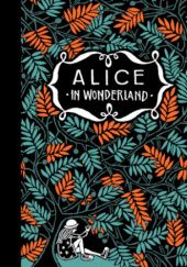 Okładka książki Alice’s Adventures in Wonderland & Through the Looking-Glass Lewis Carroll