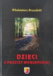 Okładka książki Dzieci z Puszczy Wkrzańskiej Włodzimierz Brzeziński