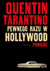 Okładka książki Pewnego razu w Hollywood Quentin Tarantino