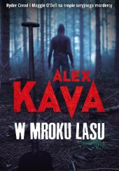 Okładka książki W mroku lasu Alex Kava