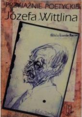 Okładka książki Przyjaźnie poetyckie Józefa Wittlina Zygmunt Kubiak, Józef Wittlin