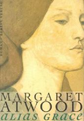 Okładka książki Alias Grace Margaret Atwood