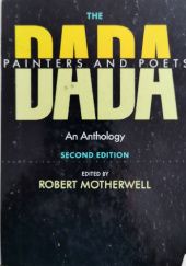 Okładka książki The Dada Painters and Poets. An Anthology, Second Edition Robert Motherwell