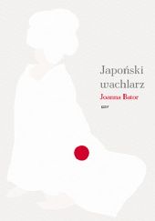 Okładka książki Japoński wachlarz Joanna Bator