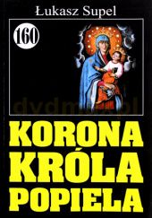 Okładka książki Korona króla Popiela Łukasz Supel