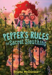 Okładka książki Peppers Rules for Secret Sleuthing Briana McDonald