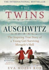 Okładka książki The Twins of Auschwitz: The inspiring true story of a young girl surviving Mengele's hell Eva Mozes Kor