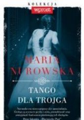 Okładka książki Tango dla trojga Maria Nurowska