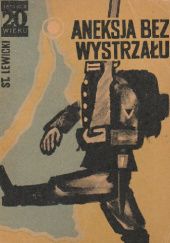 Okładka książki Aneksja bez wystrzału Stanisław Lewicki