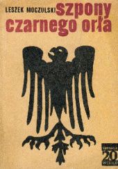 Okładka książki Szpony czarnego orła Leszek Moczulski