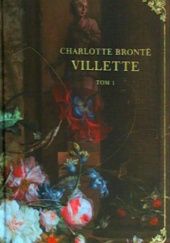 Okładka książki Villette. Tom I Charlotte Brontë