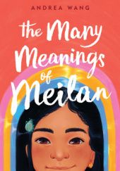 Okładka książki The Many Meanings of Meilan Andrea Wang