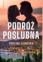 Okładka książki Podróż poślubna Paulina Cichecka
