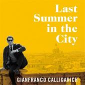 Okładka książki Last Summer in the City Gianfranco Calligarich