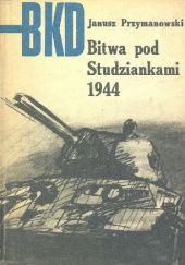 Okładka książki Bitwa pod Studziankami 1944 Janusz Przymanowski
