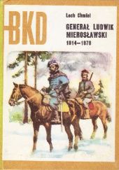 Okładka książki Generał Ludwik Mierosławski: 1814-1878 Lech Chmiel