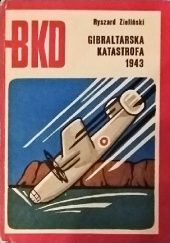 Okładka książki Gibraltarska katastrofa 1943 Ryszard Zieliński