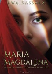 Okładka książki Maria Magdalena. Wyzwolona kobiecość, odnaleziona boskość Ewa Kassala