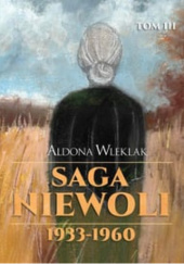 Okładka książki Saga niewoli 1933-1960 Aldona Wleklak
