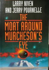 Okładka książki The Moat Around Murcheson's Eye Larry Niven, Jerry Eugene Pournelle