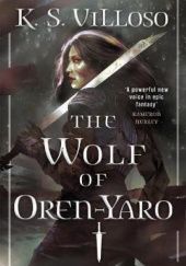 Okładka książki The Wolf of Oren-Yaro K. S. Villoso