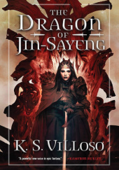 Okładka książki The Dragon of Jin-Sayeng K.S. Villoso