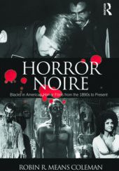 Okładka książki Horror Noire: Blacks in American Horror Films from the 1890s to Present Robin R. Means Coleman
