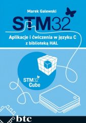 Okładka książki STM32. Aplikacje i ćwiczenia w języku C z biblioteką HAL Galewski Marek