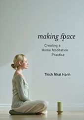 Okładka książki Making Space: Creating a Home Meditation Practice Thích Nhất Hạnh