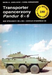 Okładka książki Transporter opancerzony Pandur 6x6 Maciej Aleksander Janisławski, Karol Nowakowski
